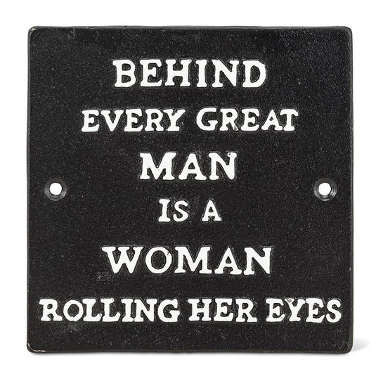 Behind Every Great Man...Sign