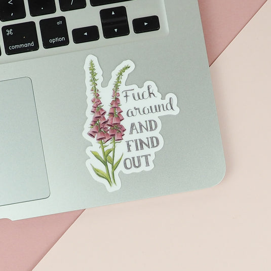 Naughty Florals Sticker : f**k around and find out