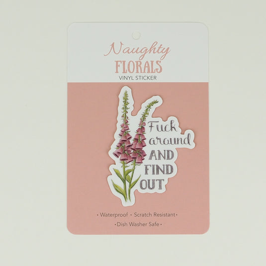 Naughty Florals Sticker : f**k around and find out
