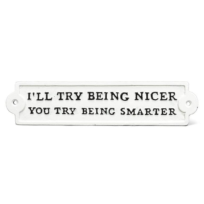 I'll Try Being Nicer... Sign