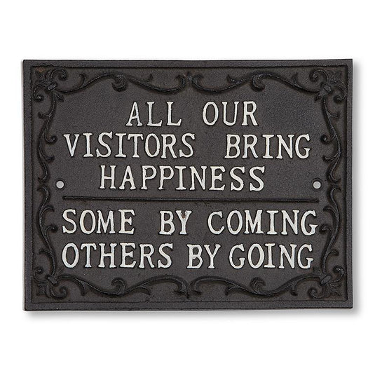All Our Visitors Bring Happiness Sign