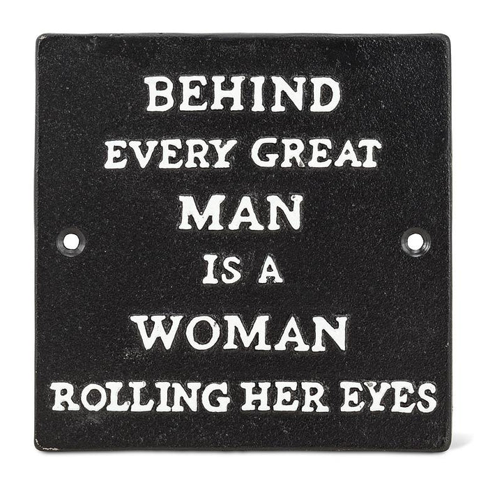 Behind Every Great Man...Sign