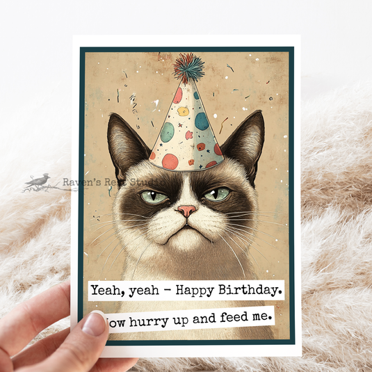 Funny Birthday Card | Now Hurry Up And Feed Me