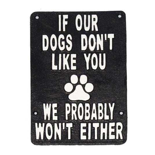 If our Dogs Don't Like You Plaque