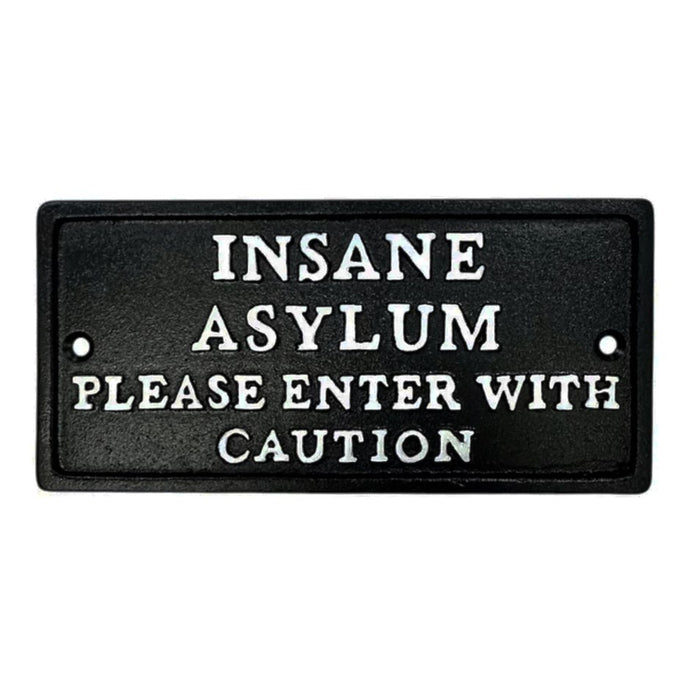 Insane Asylum Cast Iron Sign