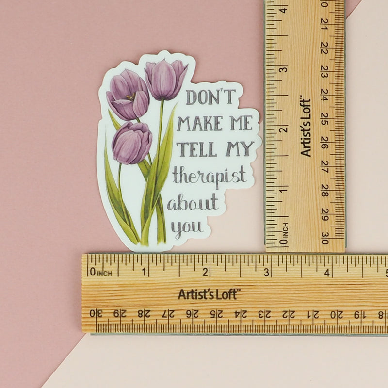 Load image into Gallery viewer, Naughty Florals Sticker : Don&#39;t make me tell my therapist about you
