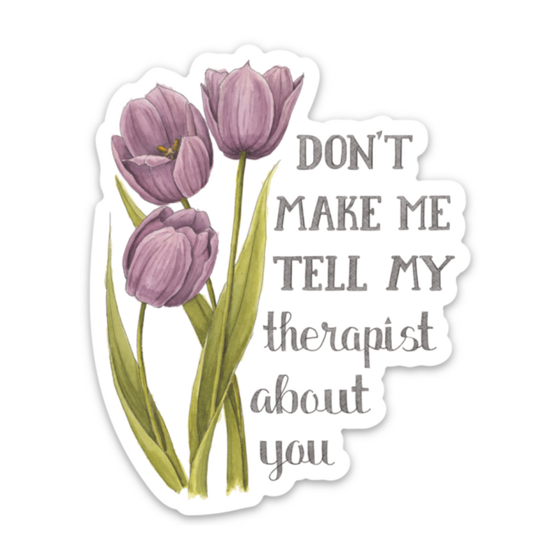 Load image into Gallery viewer, Naughty Florals Sticker : Don&#39;t make me tell my therapist about you
