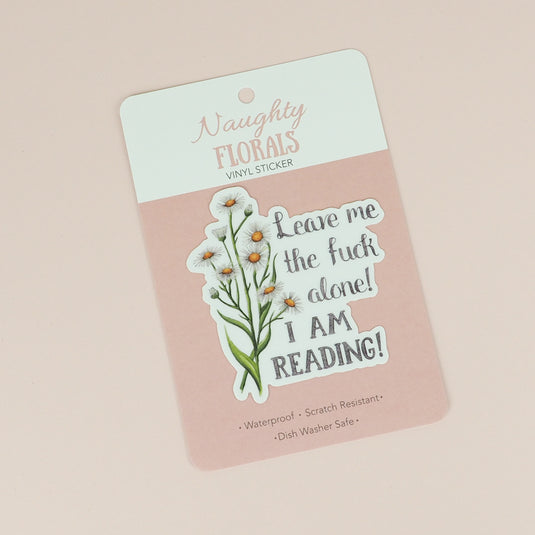 Naughty Florals Sticker : Leave me alone I'm reading