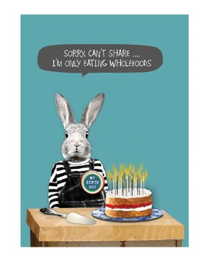 Only Eating Whole Foods. Birthday Card