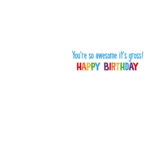 Load image into Gallery viewer, You're so awesome it's gross! Birthday Card
