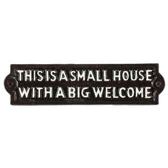 Small House Big Welcome. Sign