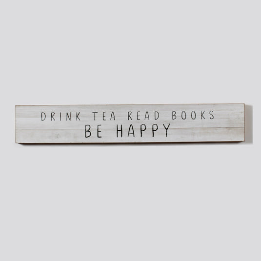 Drink Tea, Read Books, Be Happy Sign