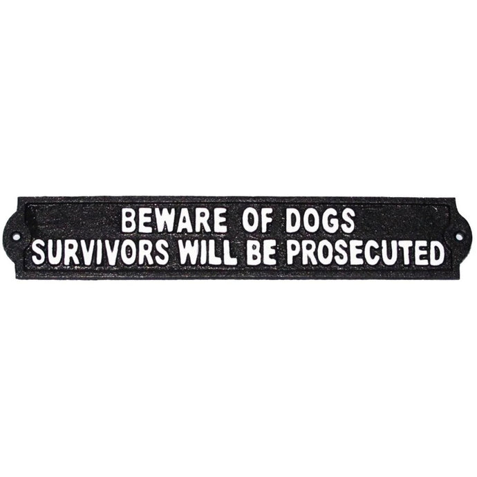 Beware Of Dogs, Survivors Will Be Prosecuted Sign