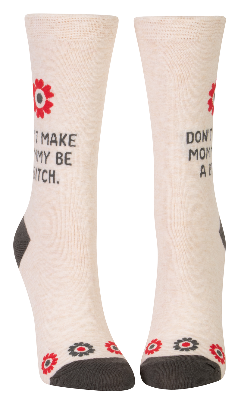 Load image into Gallery viewer, Don&#39;t Make Mommy Be A B*tch : Women&#39;s Socks
